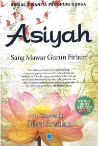 Asiyah : Sang mawar gurun Fir'aun