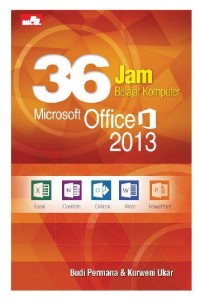 36 jam belajar komputer Microsoft office 2013